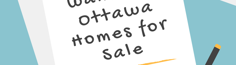 Wanted: Ottawa Homes for Sale